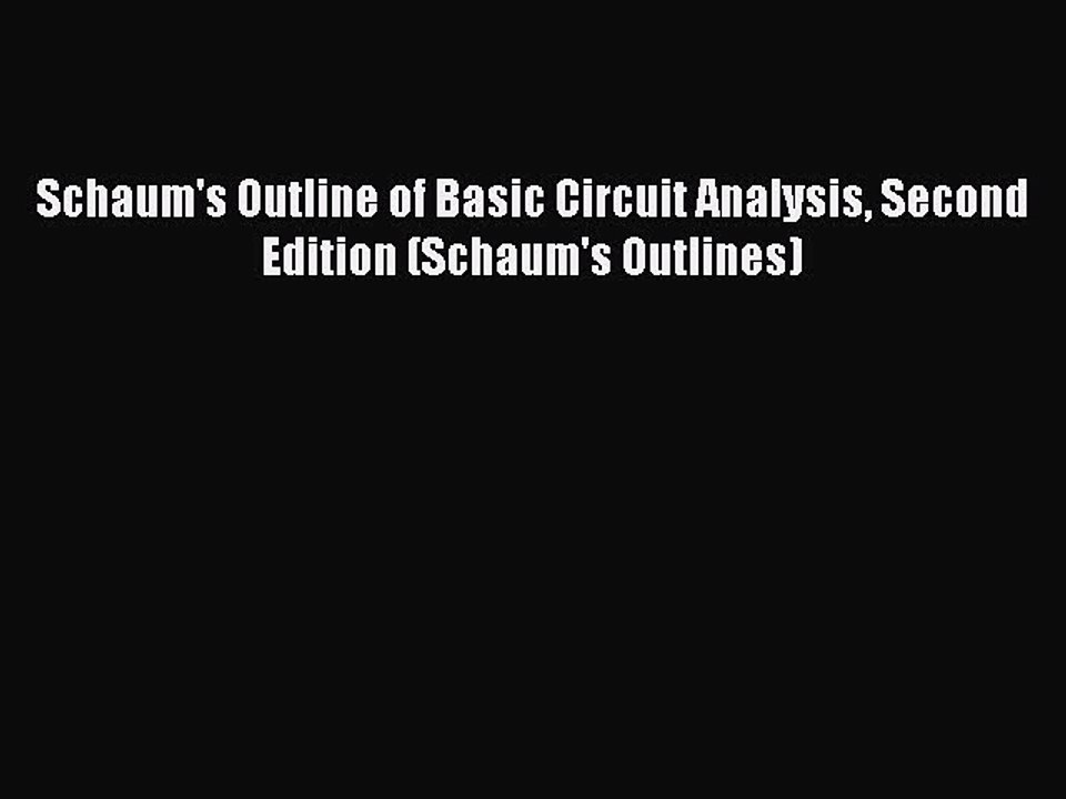 PDF Schaum's Outline of Basic Circuit Analysis Second Edition (Schaum's Outlines) Free Books