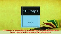 PDF  10 Steps Controlled Composition for Beginning and Intermediate Language Development Download Full Ebook