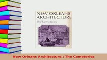 Download  New Orleans Architecture The Cemeteries Download Online