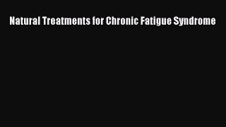 Download Natural Treatments for Chronic Fatigue Syndrome Ebook Free
