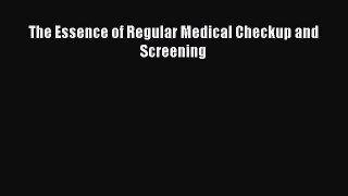Read The Essence of Regular Medical Checkup and Screening PDF Online