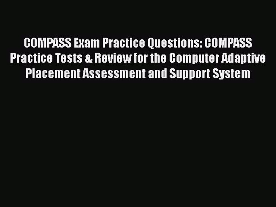 PDF COMPASS Exam Practice Questions: COMPASS Practice Tests & Review for the Computer Adaptive