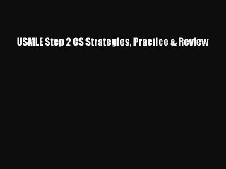 PDF USMLE Step 2 CS Strategies Practice & Review Free Books