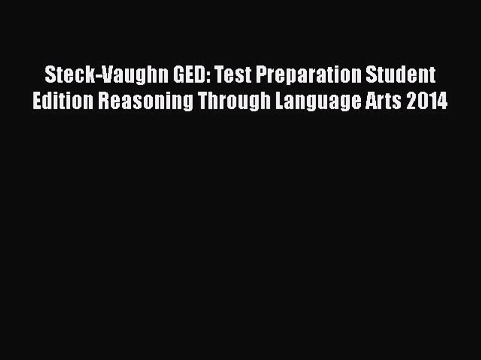 PDF Steck-Vaughn GED: Test Preparation Student Edition Reasoning Through Language Arts 2014