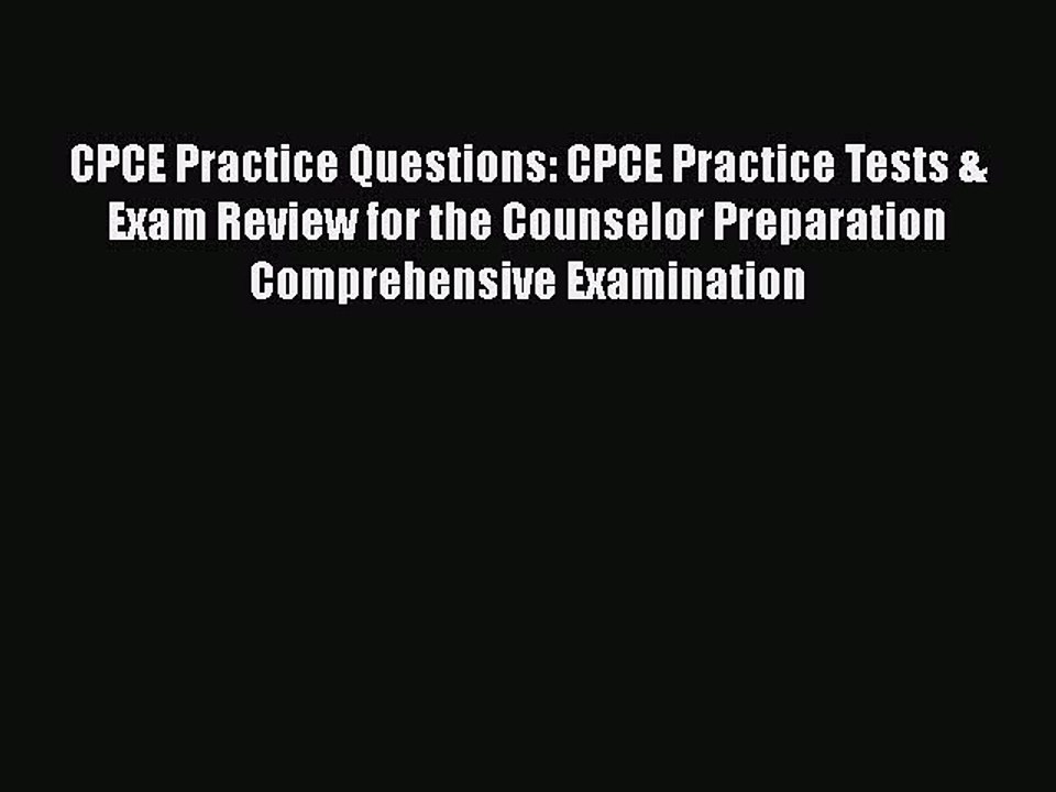 PDF CPCE Practice Questions: CPCE Practice Tests & Exam Review for the Counselor Preparation