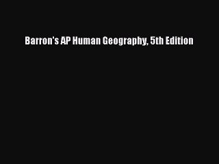 PDF Barron's AP Human Geography 5th Edition Free Books