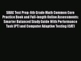 PDF SBAC Test Prep: 6th Grade Math Common Core Practice Book and Full-length Online Assessments: