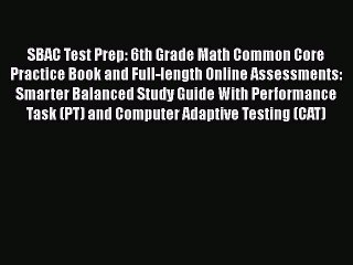 PDF SBAC Test Prep: 6th Grade Math Common Core Practice Book and Full-length Online Assessments: