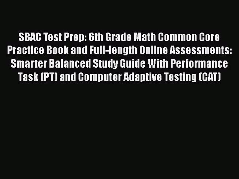 PDF SBAC Test Prep: 6th Grade Math Common Core Practice Book and Full-length Online Assessments: