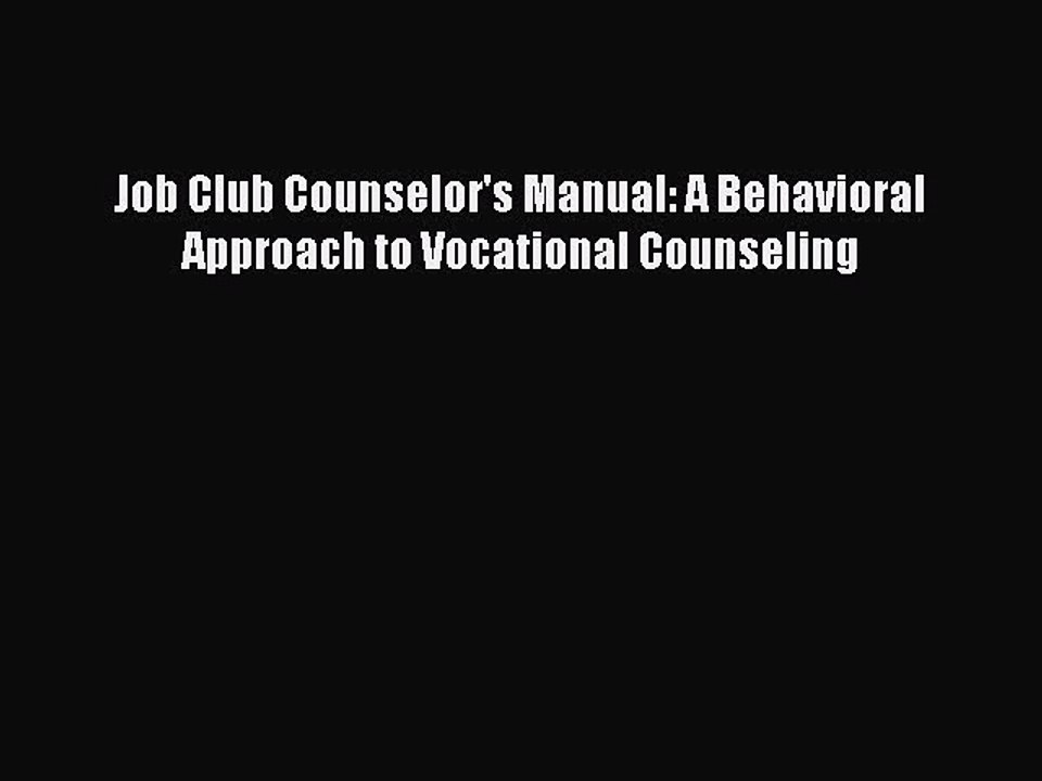 Read Job Club Counselor's Manual: A Behavioral Approach to Vocational Counseling Ebook Free