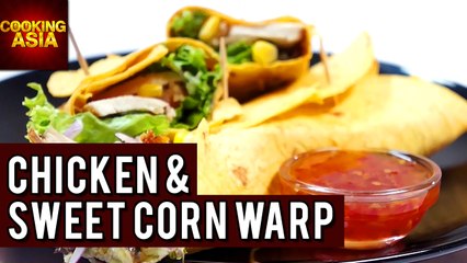 How To Make Delicious Chicken & Sweet Corn Wrap At Home | Cooking Asia