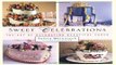 Download Sweet Celebrations  The Art of Decorating Beautiful Cakes