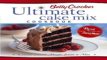 Read Betty Crocker Ultimate Cake Mix Cookbook  Create Sweet Magic from a Mix  Betty Crocker Books