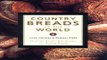 Read Country Breads of the World  Eighty Eight of the World s Best Recipes for Baking Bread Ebook