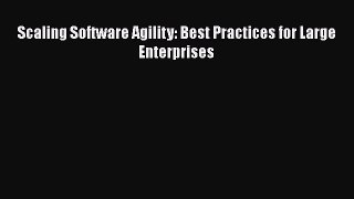 [PDF] Scaling Software Agility: Best Practices for Large Enterprises [Read] Online