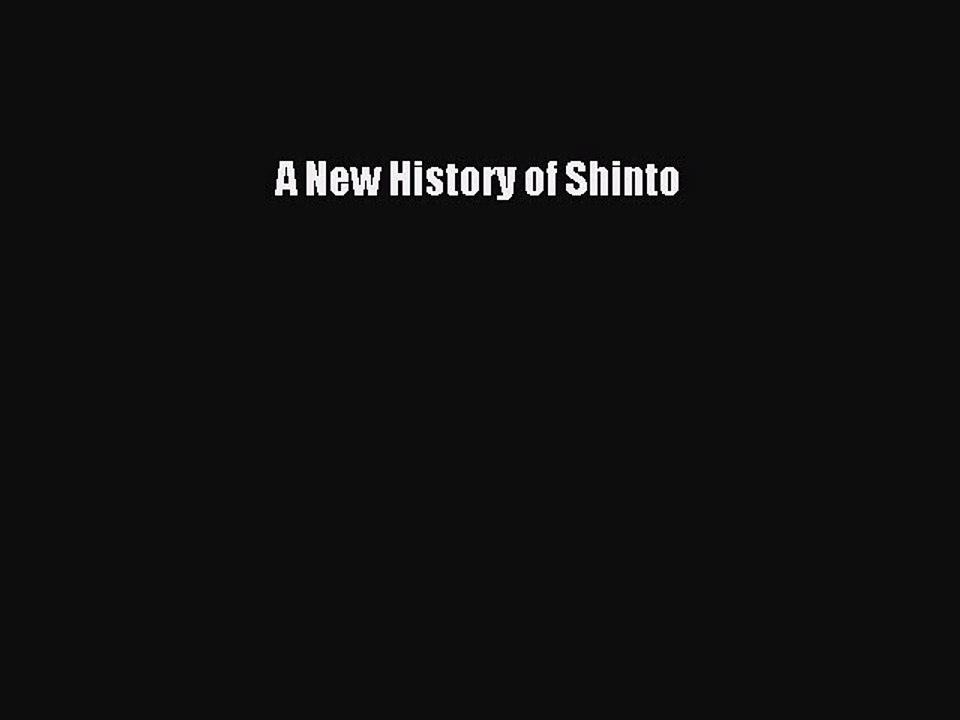 Read A New History of Shinto Ebook Free