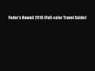 Download Fodor's Hawaii 2016 (Full-color Travel Guide)  EBook