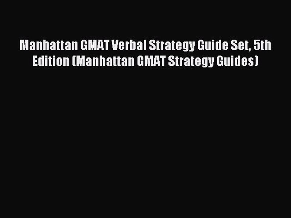 Read Manhattan GMAT Verbal Strategy Guide Set 5th Edition (Manhattan GMAT Strategy Guides)