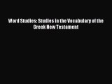 Read Word Studies: Studies in the Vocabulary of the Greek New Testament Ebook Free