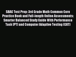 Download SBAC Test Prep: 3rd Grade Math Common Core Practice Book and Full-length Online Assessments: