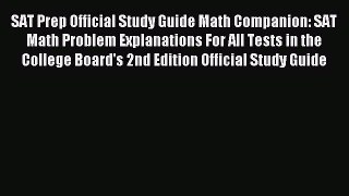 Read SAT Prep Official Study Guide Math Companion: SAT Math Problem Explanations For All Tests