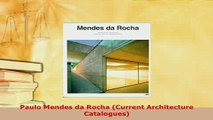 Download  Paulo Mendes da Rocha Current Architecture Catalogues PDF Full Ebook