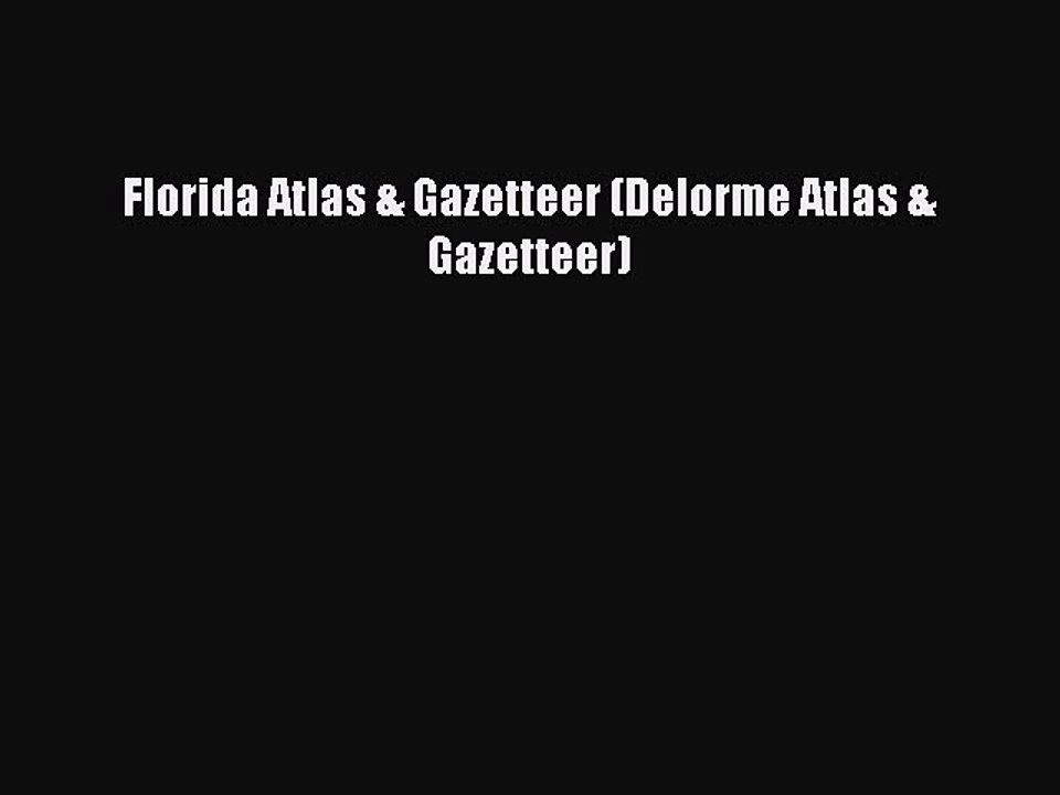 Download Florida Atlas & Gazetteer (Delorme Atlas & Gazetteer)  EBook