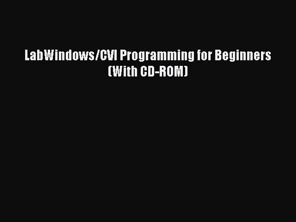Download LabWindows/CVI Programming for Beginners (With CD-ROM) Ebook Online