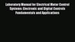 Read Laboratory Manual for Electrical Motor Control Systems: Electronic and Digital Controls