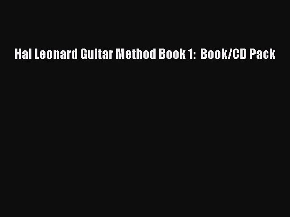 PDF Hal Leonard Guitar Method Book 1:  Book/CD Pack  Read Online