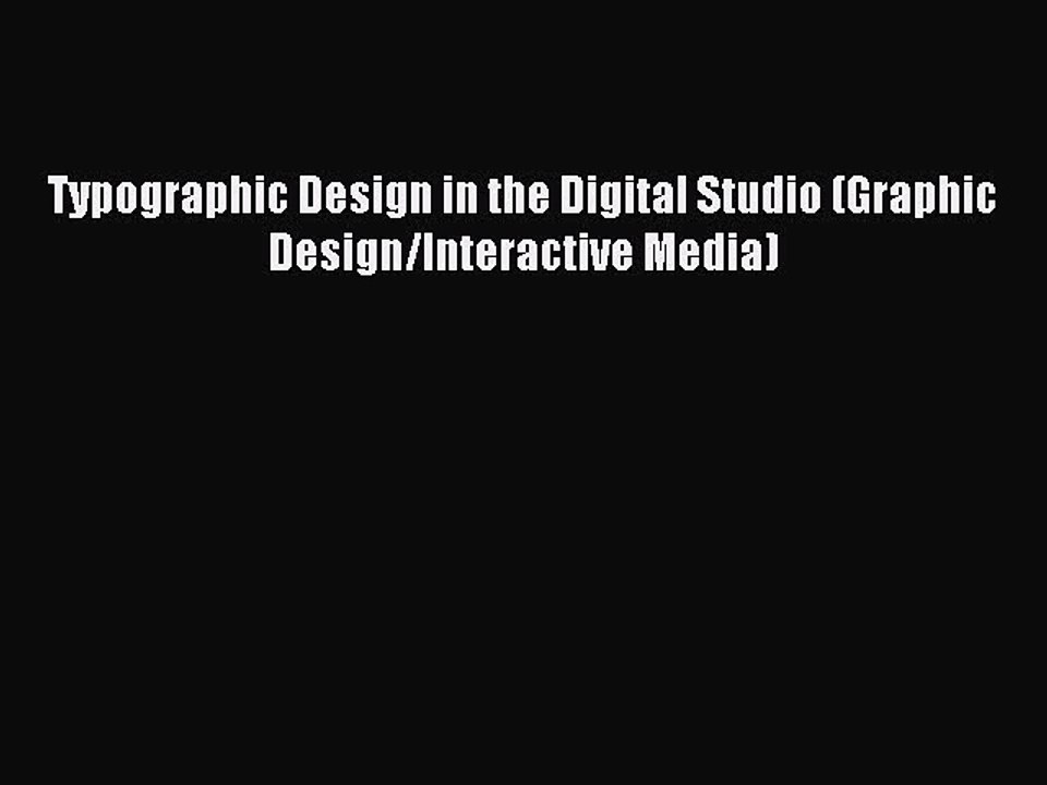 Read Typographic Design in the Digital Studio (Graphic Design/Interactive Media) Ebook Free