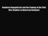 Read Southern Evangelicals and the Coming of the Civil War (Studies in American Religion) Ebook
