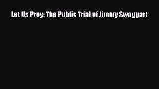 Read Let Us Prey: The Public Trial of Jimmy Swaggart PDF Online