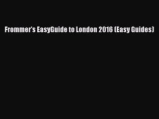 PDF Frommer's EasyGuide to London 2016 (Easy Guides) Free Books