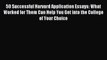 Download 50 Successful Harvard Application Essays: What Worked for Them Can Help You Get into