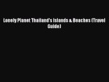PDF Lonely Planet Thailand's Islands & Beaches (Travel Guide) Free Books