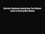 [PDF] Effective Telephone Fundraising: The Ultimate Guide to Raising More Money [Read] Full