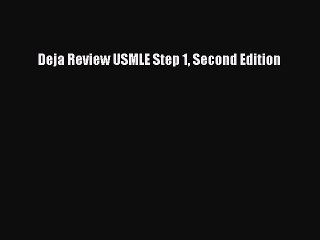 Read Deja Review USMLE Step 1 Second Edition Ebook Free