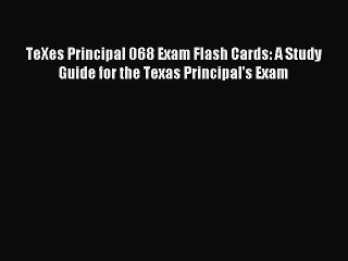 Read TeXes Principal 068 Exam Flash Cards: A Study Guide for the Texas Principal's Exam Ebook