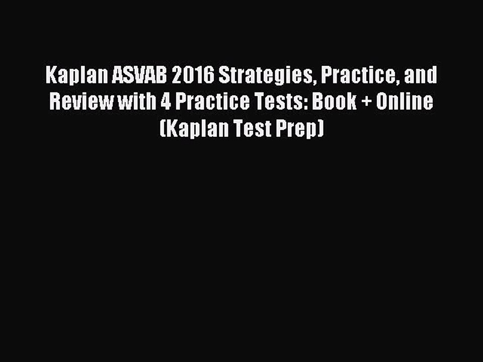 Read Kaplan ASVAB 2016 Strategies Practice and Review with 4 Practice Tests: Book + Online