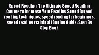 Read Speed Reading: The Ultimate Speed Reading Course to Increase Your Reading Speed (speed