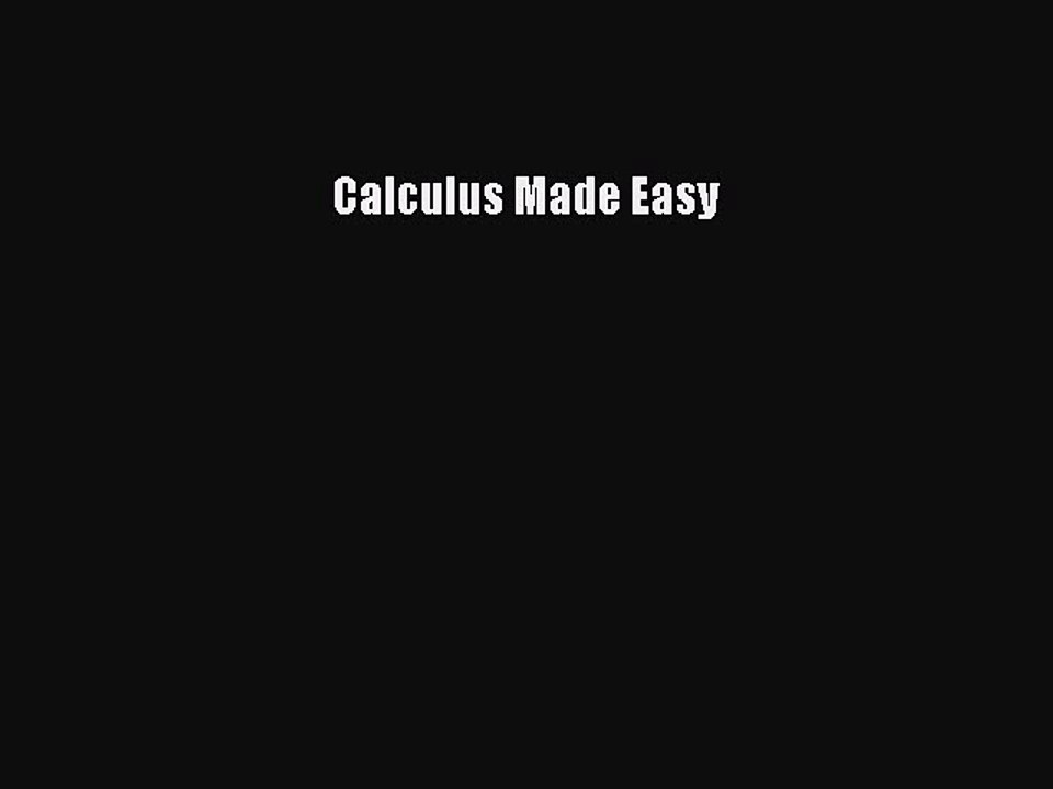 Read Calculus Made Easy Ebook Free