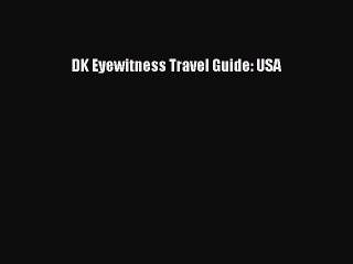 Read DK Eyewitness Travel Guide: USA Ebook Free
