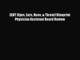 Read EENT (Eyes Ears Nose & Throat) Blueprint Physician Assistant Board Review PDF Free