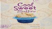 Download Cool Sweet Muffins   Fun   Easy Baking Recipes for Kids   Cool Cupcakes   Muffins