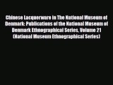 Read ‪Chinese Lacquerware in The National Museum of Denmark: Publications of the National Museum‬