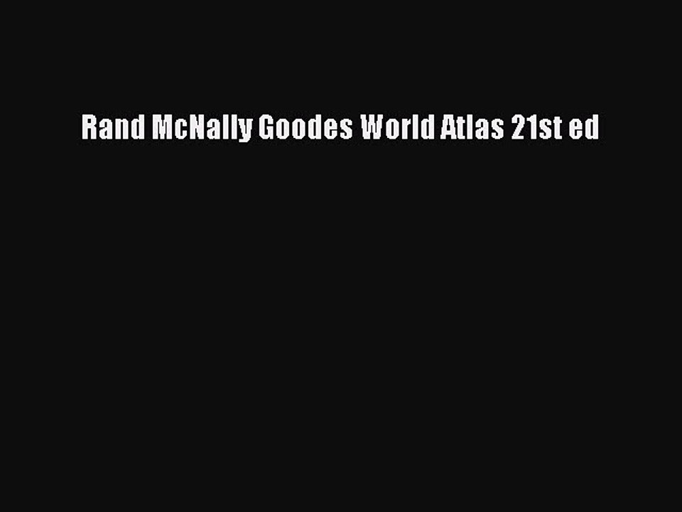 Read Rand McNally Goodes World Atlas 21st ed Ebook Online