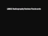 Read LANGE Radiography Review Flashcards Ebook Free