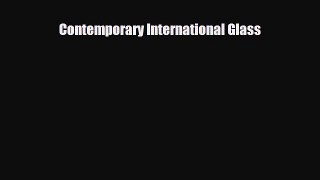 Read ‪Contemporary International Glass‬ Ebook Free