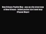 Read New Orleans PopOut Map - pop-up city street map of New Orleans - folded pocket size travel